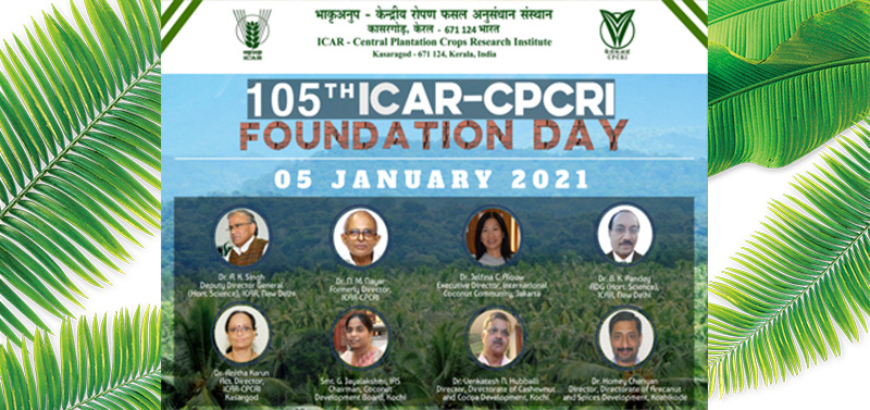 CELEBRATION OF THE 105TH FOUNDATION DAY OF ICAR-CPCRI, INDIA