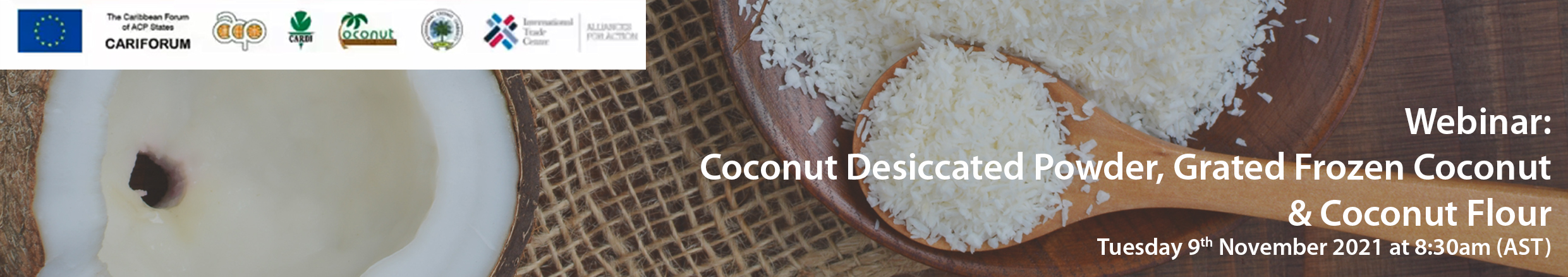 Webinar on Coconut Desiccated Powder; Grated Frozen Coconut & Coconut Flour